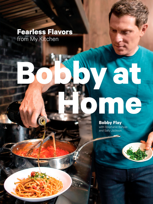 Title details for Bobby at Home by Bobby Flay - Available